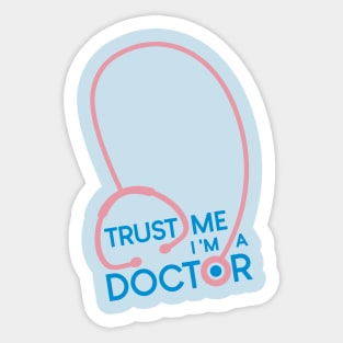 Trust me i'm a doctor Sticker